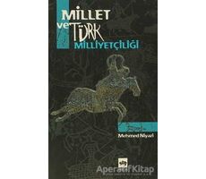 Millet ve Türk Milliyetçiliği - Mehmed Niyazi - Ötüken Neşriyat