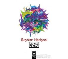 Bayram Hediyesi Hikayeler - Mehmed Niyazi - Ötüken Neşriyat