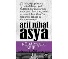 Rübaiyyat-ı Arif 2 - Arif Nihat Asya - Ötüken Neşriyat