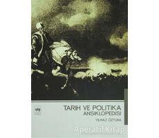 Tarih ve Politika Ansiklopedisi - Yılmaz Öztuna - Ötüken Neşriyat