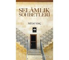 Selamlık Sohbetleri - Mitat Enç - Ötüken Neşriyat