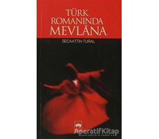 Türk Romanında Mevlana - Secaattin Tural - Ötüken Neşriyat