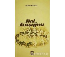 Bal Kaşığım - Murat Kaymaz - Ötüken Neşriyat