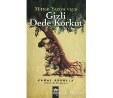 Mitten Yazıya veya Gizli Dede Korkut - Kamal Abdulla - Ötüken Neşriyat