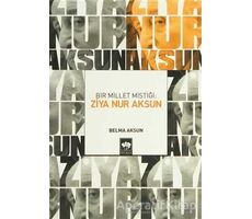 Bir Millet Mistiği: Ziya Nur Aksun - Belma Aksun - Ötüken Neşriyat