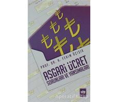 Asgari Ücret Sorunları ve Yansımaları - H. Fehim Üçışık - Ötüken Neşriyat