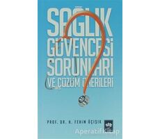 Sağlık Güvencesi Sorunları ve Çözüm Önerileri - H. Fehim Üçışık - Ötüken Neşriyat