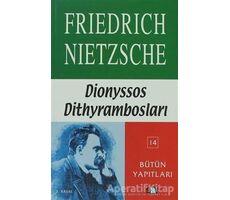 Dionyssos Dithyrambosları 1884 - 1888 - Friedrich Wilhelm Nietzsche - Say Yayınları