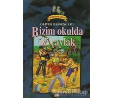 Bizim Okulda İki Çaylak Dehşetkaya Şatosu 6 - Oliver Hassencamp - Say Çocuk