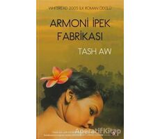 Armoni İpek Fabrikası - Tash Aw - Say Yayınları