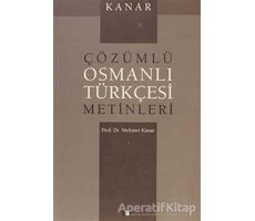 Çözümlü Osmanlı Türkçesi Metinleri - Mehmet Kanar - Say Yayınları