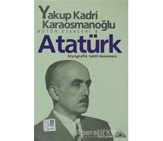 Atatürk - Yakup Kadri Karaosmanoğlu - İletişim Yayınevi
