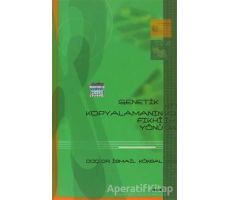 Genetik Kopyalamanın Fıkhi Yönü - İsmail Köksal - Beyan Yayınları