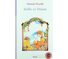 Kelile ve Dimne - Mustafa Özçelik - Beyan Yayınları