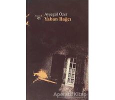 Yaban Bağcı - Ayşegül Özer - Beyan Yayınları