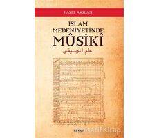 İslam Medeniyetinde Musiki - Fazlı Arslan - Beyan Yayınları
