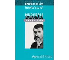 Müderris Babanzade Ahmed Naim - Muallim Mehmed Cevdet - Beyan Yayınları