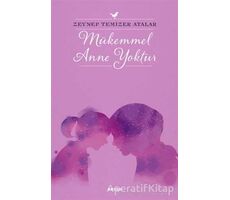 Mükemmel Anne Yoktur - Zeynep Temizer Atalar - Beyan Yayınları