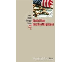 Sömürü Ajanı Amerikan Misyonerleri - İhsan Süreyya Sırma - Beyan Yayınları