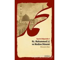 Siyerin Gölgesinde 3 - Hz. Muhammed ve Medine Dönemi - Hüseyin Alan - Beyan Yayınları