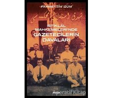 İstiklal Mahkemelerinde Gazetecilerin Davaları - Fahrettin Gün - Beyan Yayınları