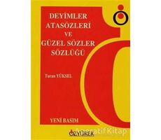 Deyimler, Atasözleri ve Güzel Sözler Sözlüğü - Turan Yüksel - Özyürek Yayınları