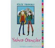 Yalnız Gençler - Filiz Tosyalı - Özyürek Yayınları