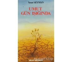 Umut Gün Işığında - Yaşar Seyman - Bilgi Yayınevi