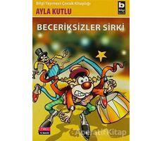 Beceriksizler Sirki - Ayla Kutlu - Bilgi Yayınevi