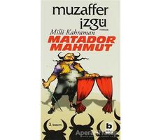 Milli Kahraman Matador Mahmut - Muzaffer İzgü - Bilgi Yayınevi
