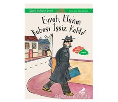 Eyvah, Elanın Babası İşsiz Kaldı - Küçük Endişeler Dizisi - Fanny Joly - Erdem Çocuk