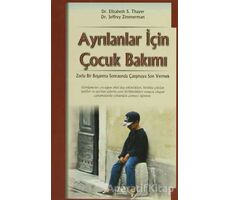 Ayrılanlar İçin Çocuk Bakımı - Elizabeth S. Thayer - Arkadaş Yayınları