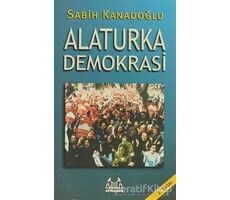 Alaturka Demokrasi - Sabih Kanadoğlu - Arkadaş Yayınları