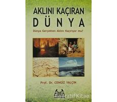 Aklını Kaçıran Dünya - Cengiz Yalçın - Arkadaş Yayınları