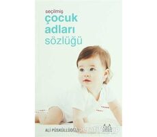 Seçilmiş Çocuk Adları Sözlüğü - Ali Püsküllüoğlu - Arkadaş Yayınları