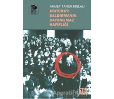 Atatürke Saldırmanın Dayanılmaz Hafifliği - Ahmet Taner Kışlalı - İmge Kitabevi Yayınları