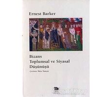 Bizans Toplumsal ve Siyasal Düşünüşü - Ernest Barker - İmge Kitabevi Yayınları