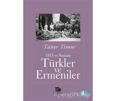 1915 ve Sonrası Türkler ve Ermeniler - Taner Timur - İmge Kitabevi Yayınları