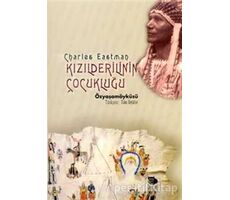 Kızılderilinin Çocukluğu - Charles Eastman - İmge Kitabevi Yayınları