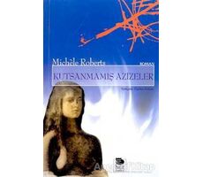 Kutsanmamış Azizeler - Michele Roberts - İmge Kitabevi Yayınları