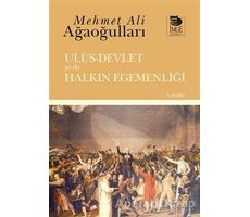 Ulus - Devlet ya da Halkın Egemenliği - Mehmet Ali Ağaoğulları - İmge Kitabevi Yayınları