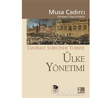Ülke Yönetimi - Tanzimat Sürecinde Türkiye - Musa Çadırcı - İmge Kitabevi Yayınları