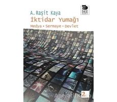 İktidar Yumağı - A. Raşit Kaya - İmge Kitabevi Yayınları