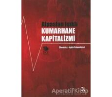 Kumarhane Kapitalizmi - Alpaslan Işıklı - İmge Kitabevi Yayınları