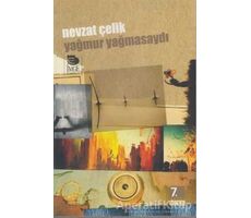 Yağmur Yağmasaydı - Nevzat Çelik - İmge Kitabevi Yayınları