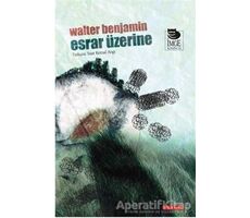 Esrar Üzerine - Walter Benjamin - İmge Kitabevi Yayınları