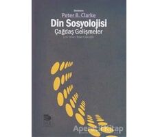 Din Sosyolojisi - Çağdaş Gelişmeler - Peter Clarke - İmge Kitabevi Yayınları