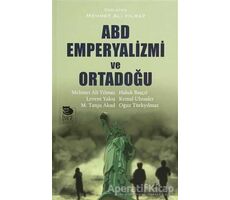 ABD Emperyalizmi ve Ortadoğu - Kolektif - İmge Kitabevi Yayınları