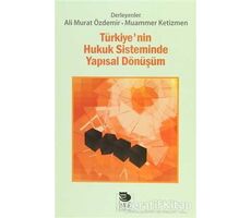 Türkiyenin Hukuk Sisteminde Yapısal Dönüşüm - Kolektif - İmge Kitabevi Yayınları