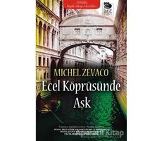 Ecel Köprüsünde Aşk - Michel Zevaco - İmge Kitabevi Yayınları